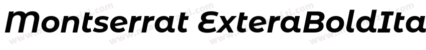 Montserrat ExteraBoldItalic字体转换